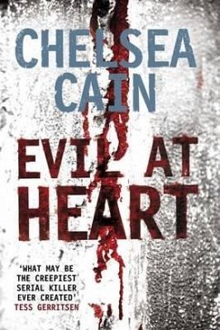 Evil at Heart. Chelsea Cain - Cain, Chelsea