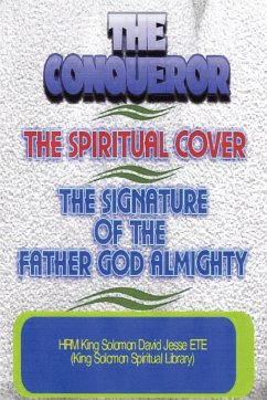 THE CONQUEROR, THE SPIRITUAL COVER AND THE SIGNATURE OF THE FATHER GOD ALMIGHTY - Ete, King Solomon David Jesse