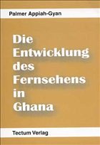 Die Entwicklung des Fernsehens in Ghana