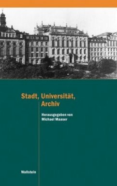 Stadt, Universität, Archiv - Maaser, Michael (Hrsg.)