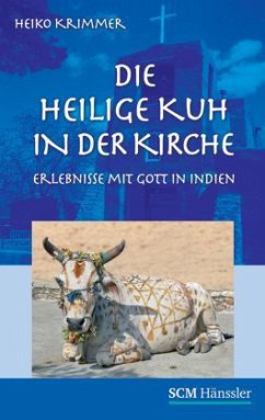 Die heilige Kuh in der Kirche - Krimmer, Heiko