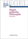 2009 - Hegels politische Philosophie. Zweiter Teil / Hegel-Jahrbuch Tl.2