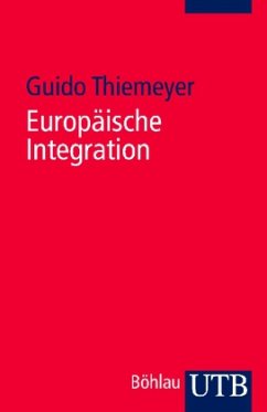 Europäische Integration - Thiemeyer, Guido