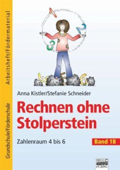 Zahlenraum 4 bis 6 / Rechnen ohne Stolperstein 1B - Schneider, Stefanie;Kistler, Anna