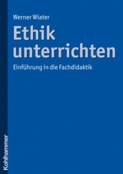 Ethik unterrichten - Wiater, Werner