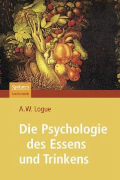 Die Psychologie des Essens und Trinkens - Logue, Alexandra W.