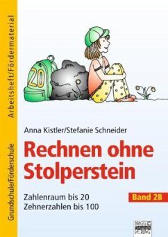 Zahlenraum bis 20, Zehnerzahlen bis 100 / Rechnen ohne Stolperstein 2B - Schneider, Stefanie;Kistler, Anna