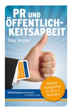 Sofortwissen kompakt: PR und Öffentlichkeitsarbeit - Heragon, Claus Sofortwissen kompakt: PR und Öffentlichkeitsarbeit - Heragon, Claus