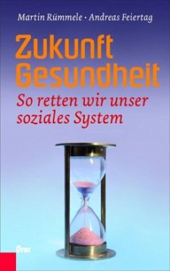 Zukunft Gesundheit - Rümmele, Martin; Feiertag, Andreas