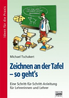 Zeichnen an der Tafel - so geht s - Tschakert, Michael