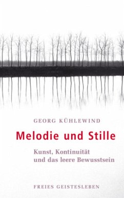 Melodie und Stille - Kühlewind, Georg