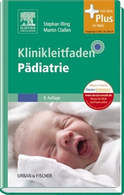 Klinikleitfaden Pädiatrie - mit Zugang zum Elsevier-Portal - Illing, Stephan; Claßen, Martin