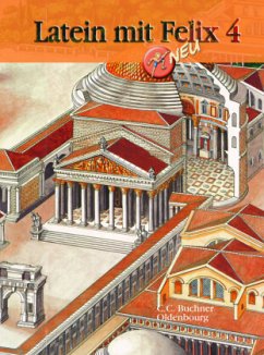 Cover Latein mit Felix. Unterrichtswerk für Latein als gymnasiale Eingangssprache / Latein mit Felix 4 - neu / Latein mit Felix Bd.4