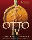 Otto IV.- Traum vom welfischen Kaisertum