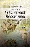 Als Aktionäre noch Abenteurer waren