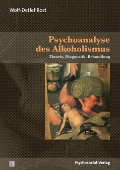 Psychoanalyse des Alkoholismus - Rost, Wolf-Detlef