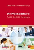 Die Pharmaindustrie. Einblick - Durchblick - Perspektiven.