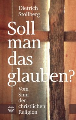 Soll man das glauben? - Stollberg, Dietrich