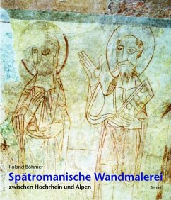 Spätromanische Wandmalerei zwischen Hochrhein und Alpen - Böhmer, Roland