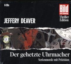 Der gehetzte Uhrmacher, 6 Audio-CDs - Deaver, Jeffery