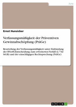 Verfassungsmäßigkeit der Präventiven Gewinnabschöpfung (PräGe) - Hunsicker, Ernst