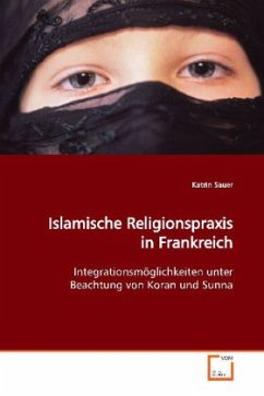 Islamische Religionspraxis in Frankreich - Sauer, Katrin