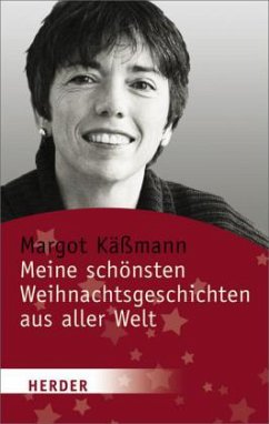 Meine schönsten Weihnachtsgeschichten aus aller Welt - Käßmann, Margot