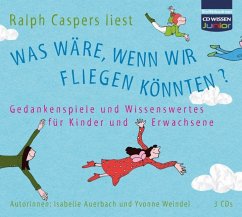 CD WISSEN Junior - Was wäre, wenn wir fliegen könnten? - Auerbach, Isabelle;Weindel, Yvonne