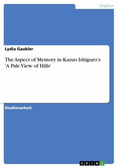 The Aspect of Memory in Kazuo Ishiguro¿s 'A Pale View of Hills' - Gaukler, Lydia