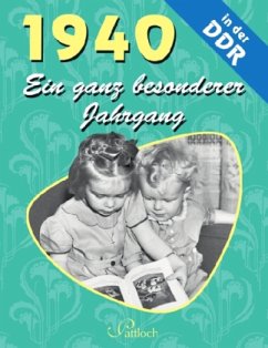 1940, Ein ganz besonderer Jahrgang in der DDR