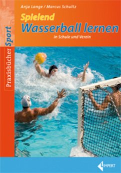 Spielend Wasserball lernen - Lange, Anja;Schultz, Marcus