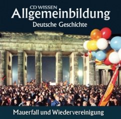 Deutsche Geschichte, Mauerfall und Wiedervereinigung, 1 Audio-CD