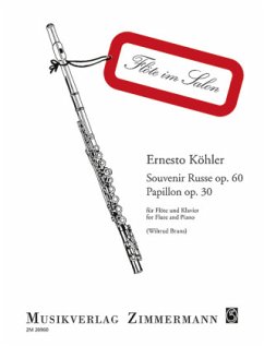 Souvenir russe op.60 / Papillon op.30, Flöte und Klavier - Köhler, Ernesto