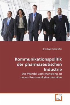 Kommunikationspolitik der pharmazeutischen Industrie - Salmhofer, Christoph