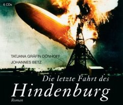 Die letzte Fahrt der Hindenburg, 6 Audio-CDs - Dönhoff, Tatjana Gräfin; Betz, Johannes W.
