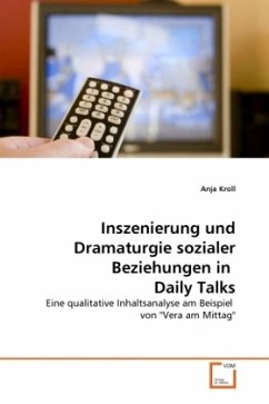 Inszenierung und Dramaturgie sozialer Beziehungen in Daily Talks