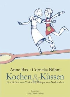 Kochen & Küssen - Bax, Anne;Böhm, Cornelia