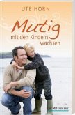 Mutig mit den Kindern wachsen