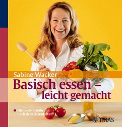 Basisch kochen für jeden Tag - Wacker, Sabine