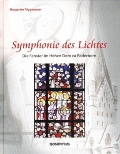 Symphonie des Lichts - Die Fenster im Hohen Dom zu Paderborn - Niggemeyer, Margarete