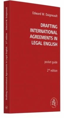 Drafting International Agreements in Legal English - Daigneault, Edward