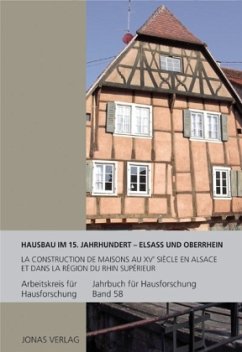 Cover Hausbau im 15. Jahrhundert im Elsaß und am Oberrhein sowie in weiteren Regionen