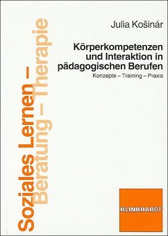 Körperkompetenzen und Interaktion in pädagogischen Berufen - Kosinar, Julia