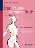 Das Frauen-Hormone-Buch - Wie Östrogene & Co. Ihre Gesundheit und Sexualität beeinflussen