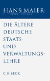 Gesammelte Schriften Bd. IV: Die ältere deutsche Staats- und Verwaltungslehre / Gesammelte Schriften 4