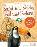 Samt und Seide, Fell und Federn