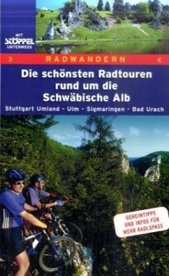 Die schönsten Radtouren rund um die Schwäbische Alb - Rauch, Herbert