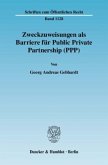 Zweckzuweisungen als Barriere für Public Private Partnership (PPP).