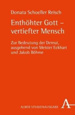 Enthöhter Gott - vertiefter Mensch - Schöller Reisch, Donata