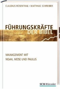 Führungskräfte der Bibel - Rosenthal, Claudius; Schreiber, Matthias